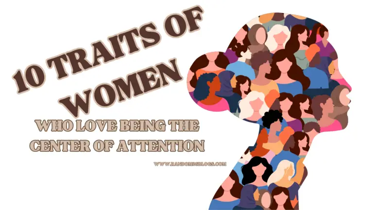 10 Traits of Women who Love being the Center of Attention