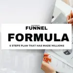 Proven Funnel Formula (6 Steps Plan) That Has Made MILLIONS