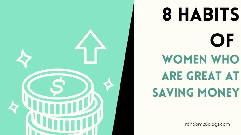 8 Habits of Women Who Are Great at Saving Money