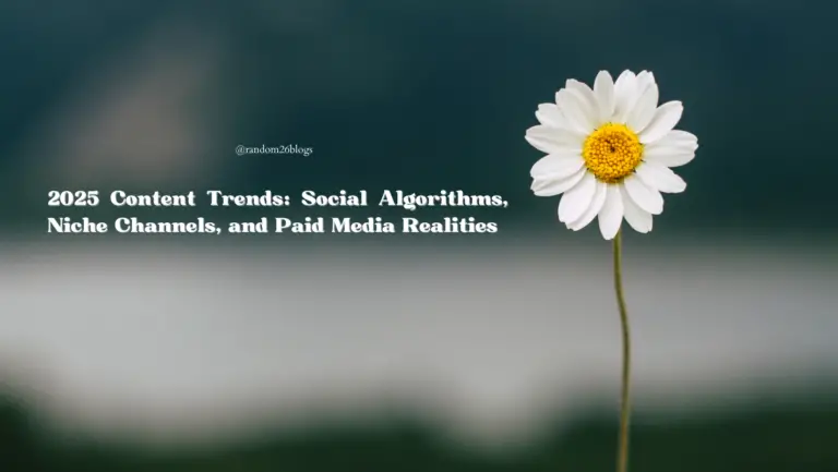 2025-Content-Trends-Social-Algorithms-Niche-Channels-and-Paid-Media-Realities