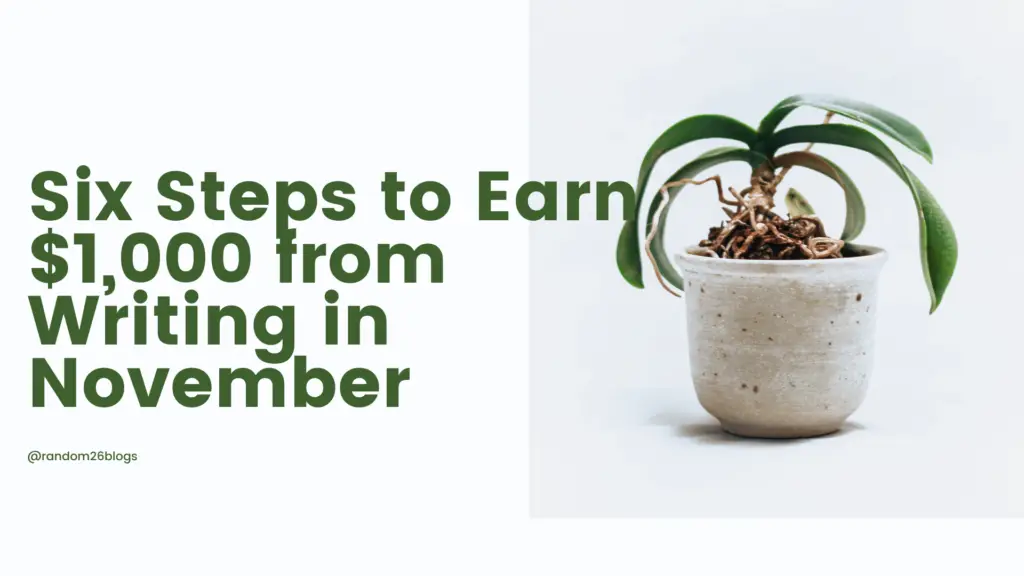 Six Steps to Earn $1,000 from Writing in November