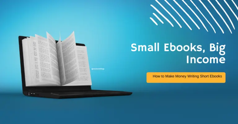 Small-Ebooks-Big-Income-How-to-Make-Money-Writing-Short-Ebooks