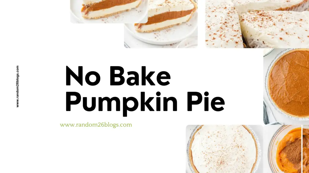 No-Bake Pumpkin Pie Recipe: A Creamy Delight for the Holidays