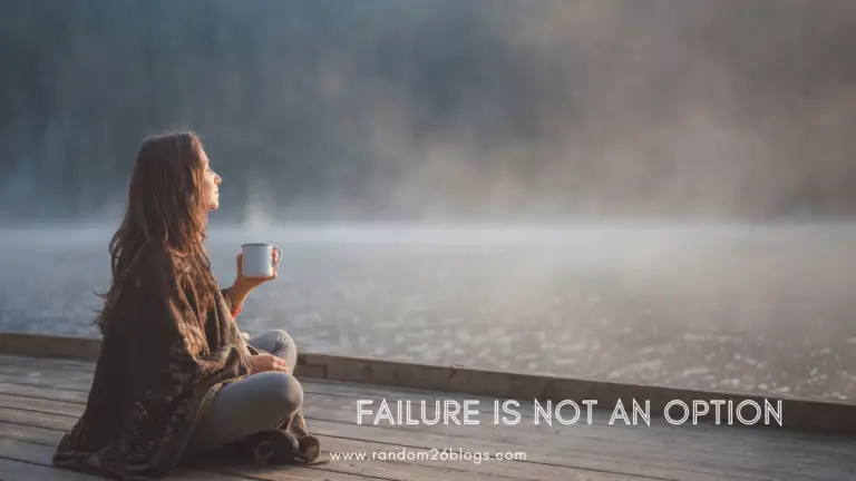 Failure Is Not an Option