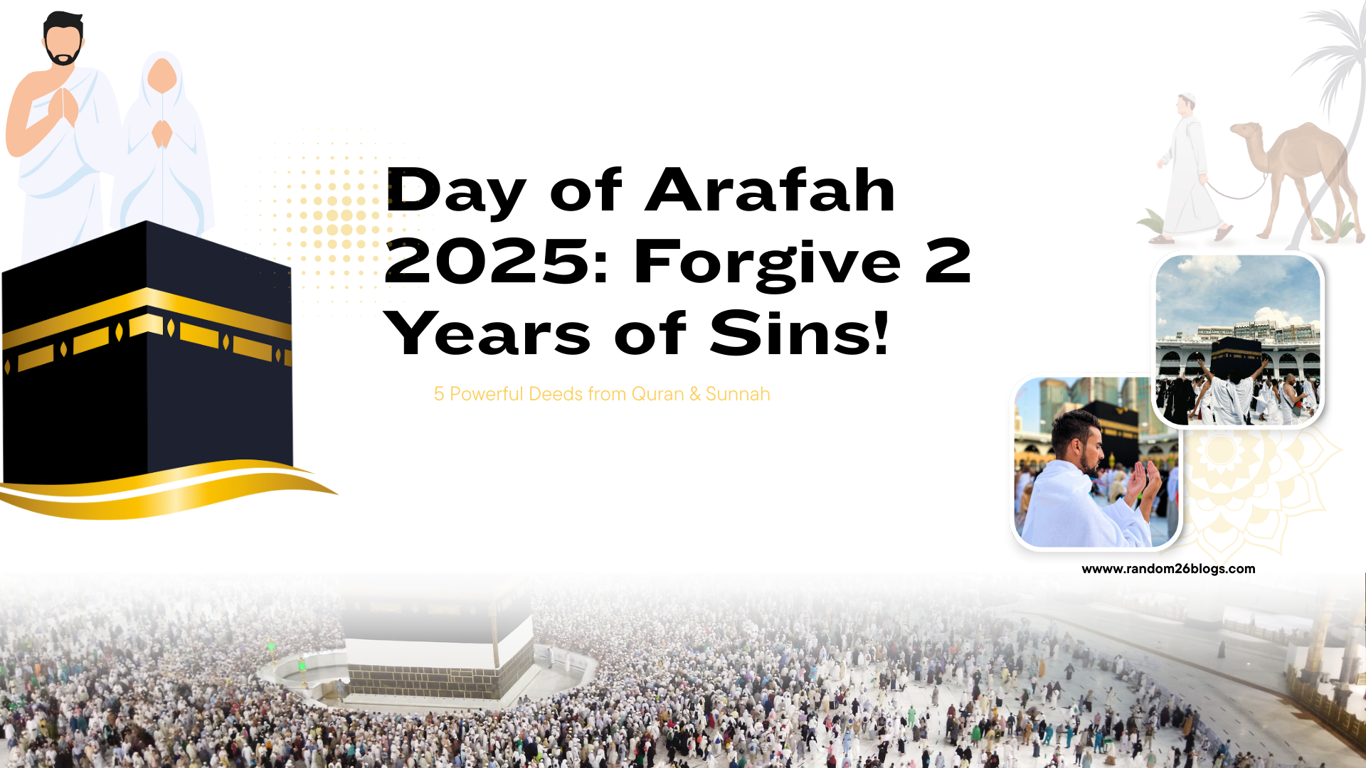 Day of Arafah 2025: Significance, Key Deeds, and FAQs to Unlock Divine Rewards