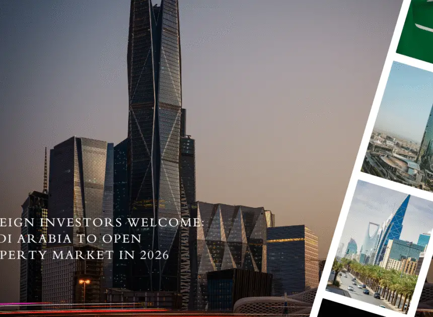 Saudi Arabia Opens Property Market to Foreigners by 2026