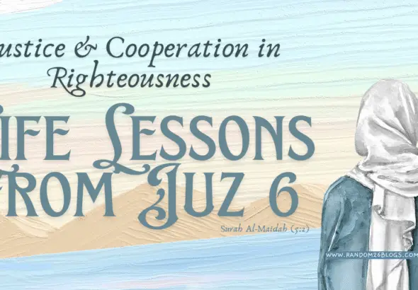 Life-Lessons-from-Juz-6-Justice-Cooperation-in-Righteousness-–-Surah-Al-Maidah-52